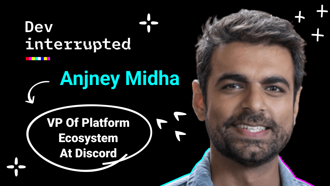Why Discord is Betting Big on Devs w/ Anjney Midha VP of Platform Ecosystem at Discord