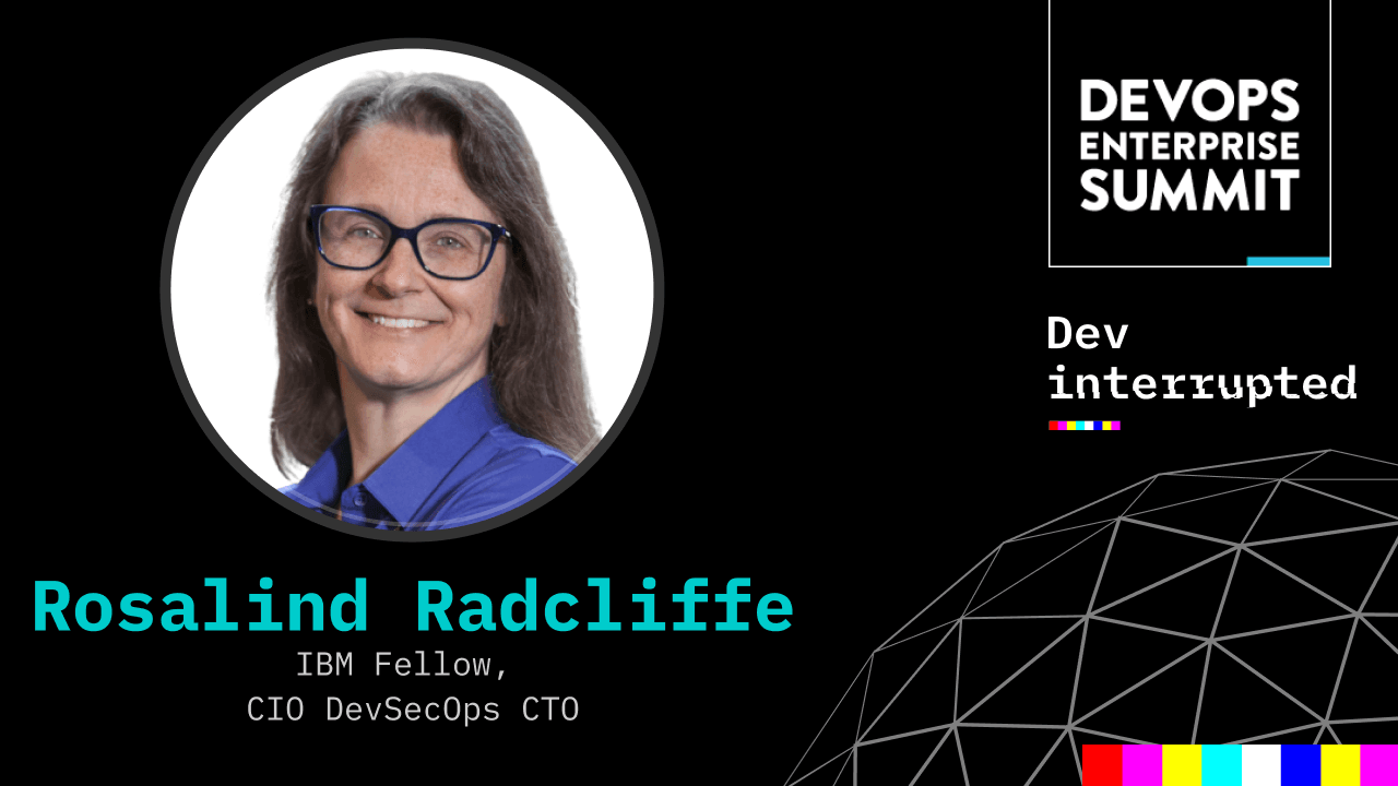 Reinventing IBM | DevSecOps, AI, Quantum Computing w/ IBM Fellow, Rosalind Radcliffe