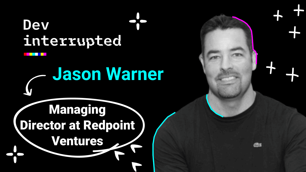 How a $725M VC Judges Your Engineering Team w/ Redpoint Ventures' Jason Warner