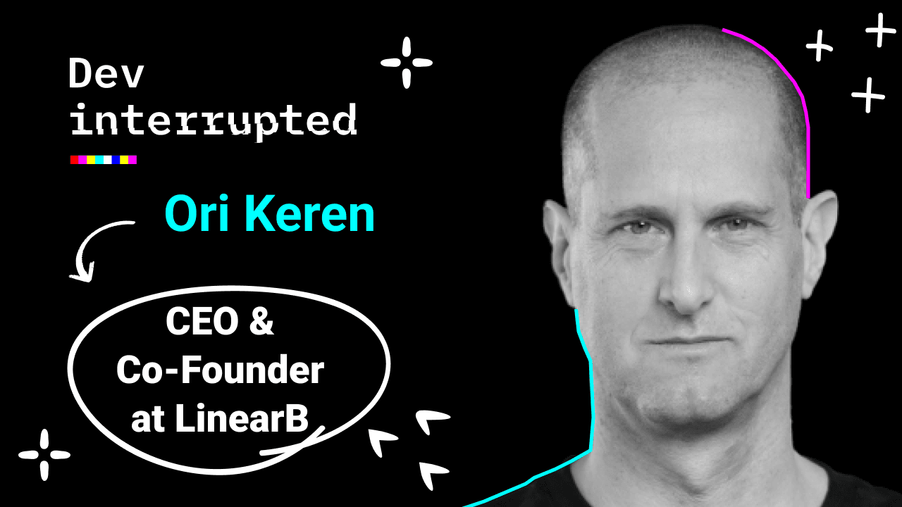 LB Labs: What Do Elite Dev Teams Look Like? w/ Ori Keren, Co-Founder &#038; CEO of LinearB