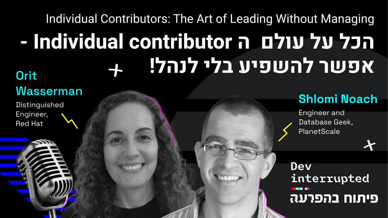 Individual Contributors: The Art of Leading Without Managing, Orit Wasserman &#038; Shlomi Noach